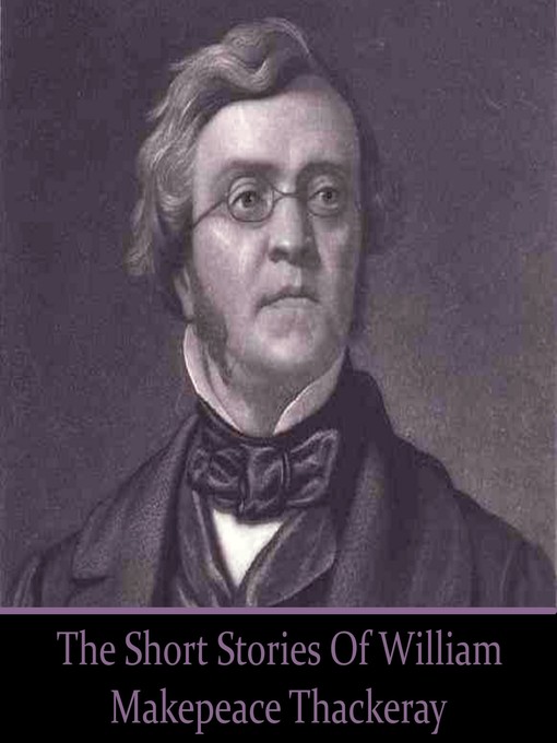 Title details for William Makepeace Thackeray by William Makepeace Thackeray - Available
